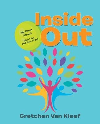 Inside Out: My Book about Who I Am and How I Feel - Gretchen Van Kleef - cover