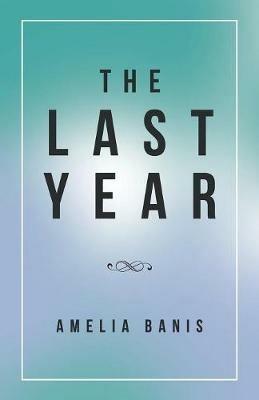 The Last Year - Amelia Banis - cover