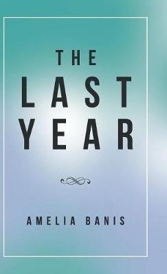 The Last Year - Amelia Banis - cover