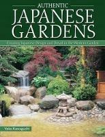 Authentic Japanese Gardens: Creating Japanese Design and Detail in the Western Garden - Yoko Kawaguchi - cover