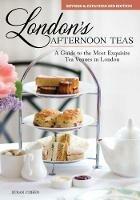 London's Afternoon Teas, Updated Edition: A Guide to the Most Exquisite Tea Venues in London - Susan Cohen - cover