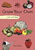 Self-Sufficiency: Grow Your Own - Ian Cooke - cover