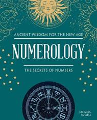 Numerology: The Secrets of Numbers