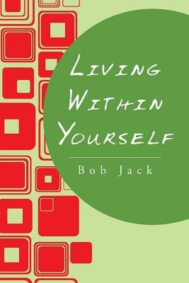 Living Within Yourself - Bob Jack - cover