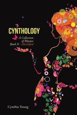 Cynthology: A Collection of Rhymes Book II - Electrified - Cynthia Young - cover