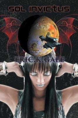 Sol Invictus: Spqr-Senatus Populusque Solarus - Eric K Gale - cover