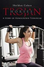 Trojan Horses: A Story of Homegrown Terrorism