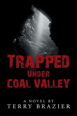 Trapped Under Coal Valley - Terry Brazier - cover