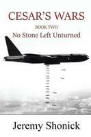 Cesar's Wars: Book Two No Stone Left Unturned - Jeremy Shonick - cover
