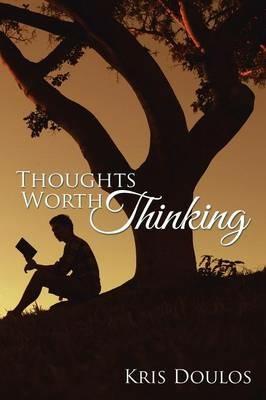 Thoughts Worth Thinking - Kris Doulos - cover