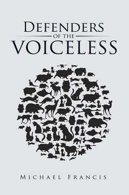 Defenders of the Voiceless - Michael Francis - cover