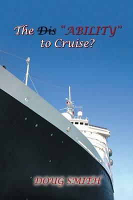 The DisAbility to Cruise? - Doug Smith - cover