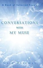 Conversations with My Muse: A Book of Selected Poetry