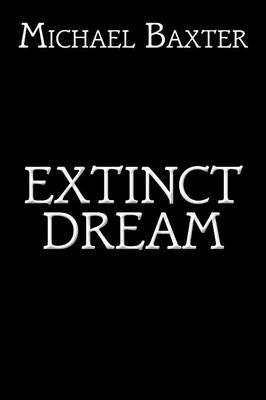 Extinct Dream - Michael Baxter - cover