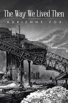 The Way We Lived Then: The Diary of a War Baby - Adrienne Fox - cover
