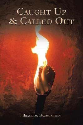 Caught Up & Called Out - Brandon Baumgarten - cover