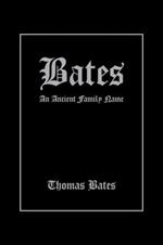 Bates: An Ancient Family Name