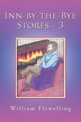 Inn-By-The-Bye Stores - 3 - William Flewelling - cover