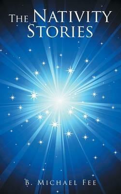 The Nativity Stories - B Michael Fee - cover