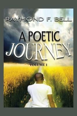 A Poetic Journey: Volume 1 - Raymond Bell - cover