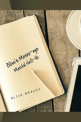 Olive's Mess-age: Mental Hell-th - Olive Branch - cover