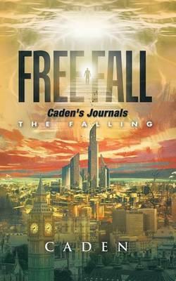 Free Fall: Caden's Journals - Caden - cover