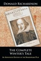 The Complete Winter's Tale: An Annotated Edition of the Shakespeare Play - Donald Richardson - cover