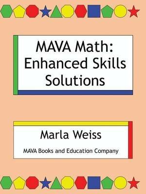 Mava Math: Enhanced Skills Solutions - Marla Weiss - cover