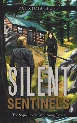 Silent Sentinels: The Sequel to the Mourning Doves - Patricia Huff - cover