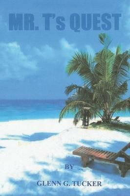 Mr. t's Quest - Glenn Tucker - cover