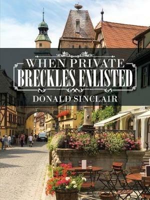 When Private Breckles Enlisted - Donald Sinclair - cover