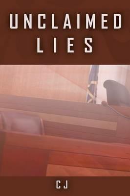 Unclaimed Lies - Cj - cover