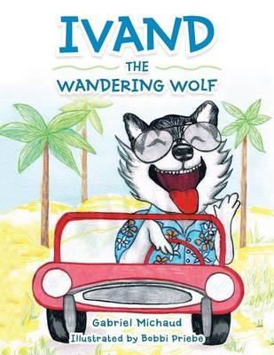 Ivand the Wandering Wolf - Gabriel Michaud - cover