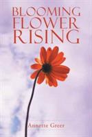 Blooming Flower Rising - Annette Greer - cover