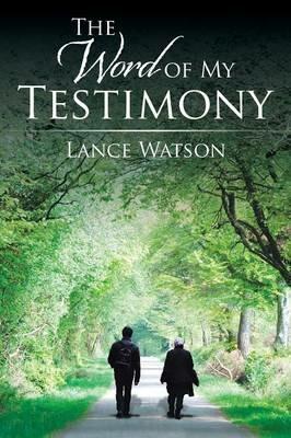 The Word of My Testimony - Lance Watson - cover