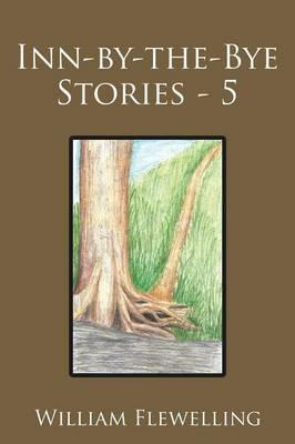 Inn-By-The-Bye Stories - 5 - William Flewelling - cover