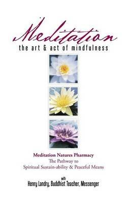 Meditation: The Art & Act of Mindfulness - Henry Landry - cover