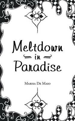 Meltdown in Paradise - Marisa De Maio - cover