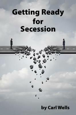 Getting Ready for Secession - Carl Wells - cover