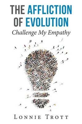 The Affliction of Evolution: Challenge My Empathy - Lonnie Trott - cover