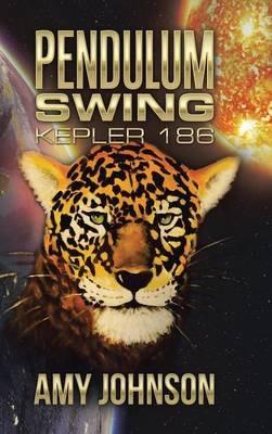Pendulum Swing: Kepler 186 - Amy Johnson - cover