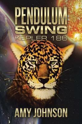 Pendulum Swing: Kepler 186 - Amy Johnson - cover