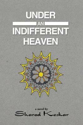 Under an Indifferent Heaven - Sharad Keskar - cover