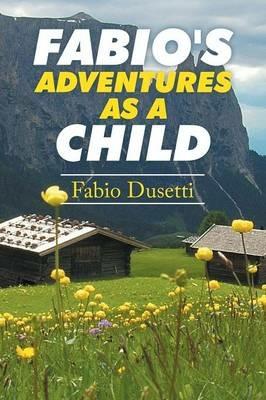 Fabio's Adventures as a Child - Fabio Dusetti - cover
