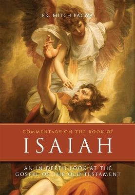 Commentary on the Book of Isaiah: An In-Depth Look of the Gospel of the Old Testament - Mitch Pacwa - cover