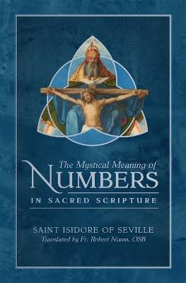 The Mystical Meaning of Numbers in Sacred Scripture - St Isidore Seville - cover
