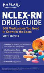 NCLEX-RN Drug Guide: 300 Medications You Need to Know for the Exam