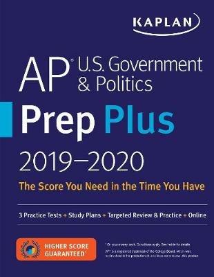 AP U.S. Government & Politics Prep Plus 2019-2020: 3 Practice Tests + Study Plans + Targeted Review & Practice + Online - Kaplan Test Prep - cover