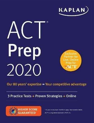 ACT Prep 2020: 3 Practice Tests + Proven Strategies + Online - Kaplan Test Prep - cover
