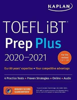 TOEFL iBT Prep Plus 2020-2021: 4 Practice Tests + Proven Strategies + Online + Audio - Kaplan Test Prep - cover